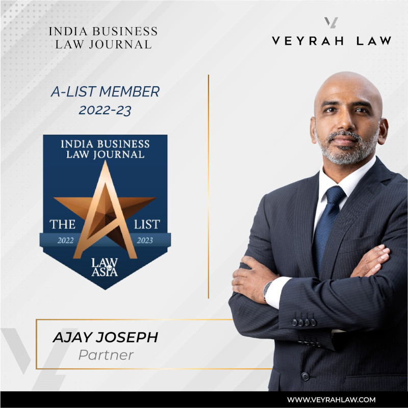 We are pleased to share that Ajay Joseph, Partner at Veyrah Law, has been recognised as an ‘A-List Member’ by the India Business Law Journal 2022-2023.